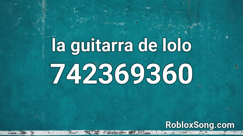 la guitarra de lolo Roblox ID