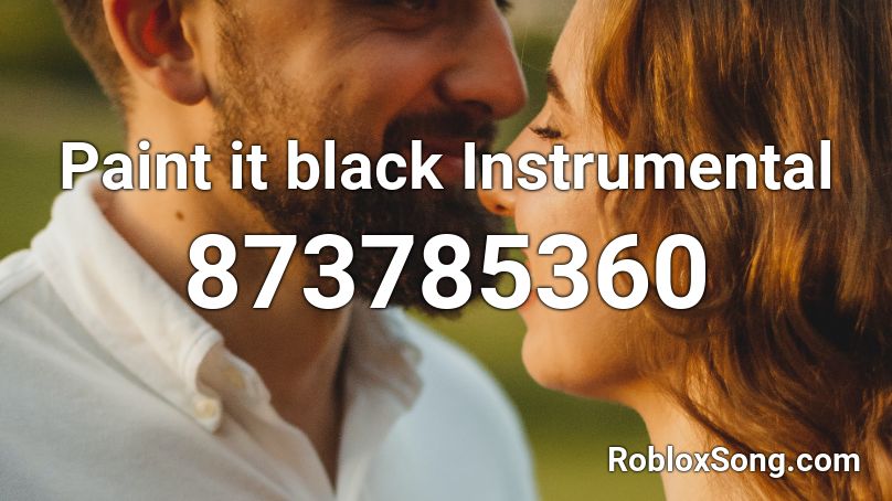 Paint it black Instrumental Roblox ID