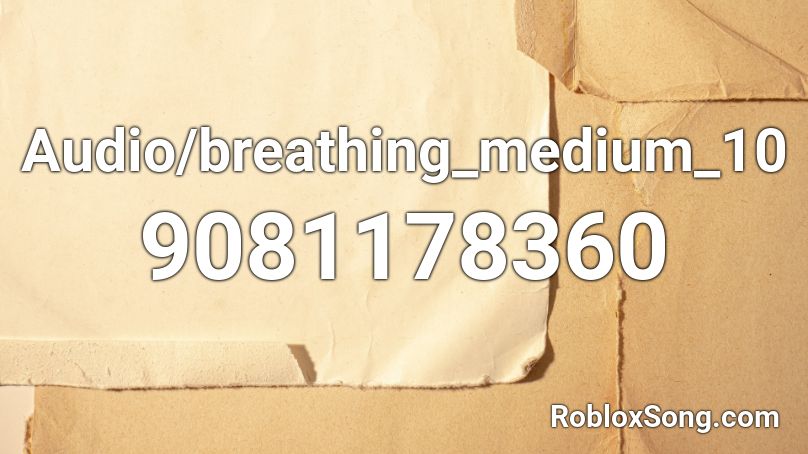 Audio/breathing_medium_10 Roblox ID