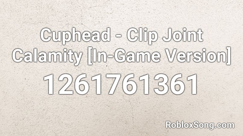 Cuphead Clip Joint Calamity In Game Version Roblox Id Roblox Music Codes - cuphead roblox games