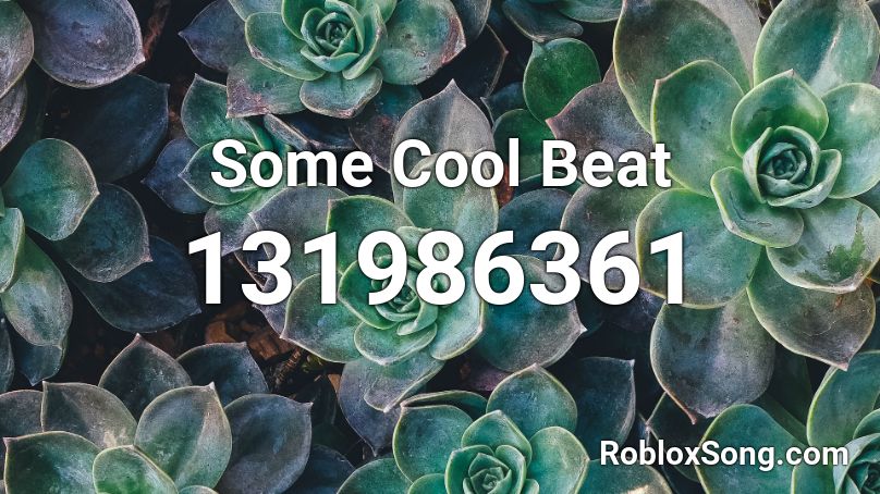 Some Cool Beat Roblox ID