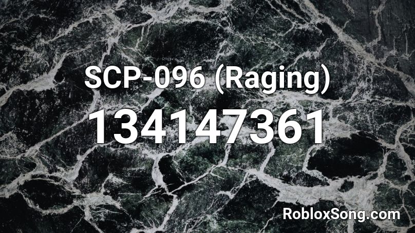 Scp 096 Raging Roblox Id Roblox Music Codes - scp 096 song roblox id