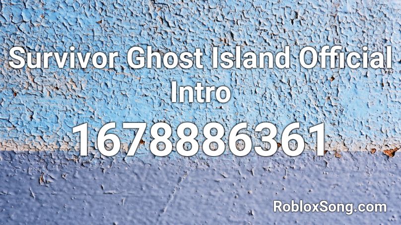 Survivor Ghost Island Official Intro Roblox ID