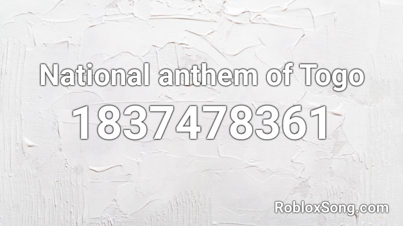 National anthem of Togo Roblox ID