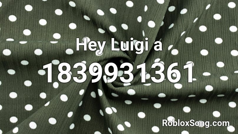 Hey Luigi a Roblox ID
