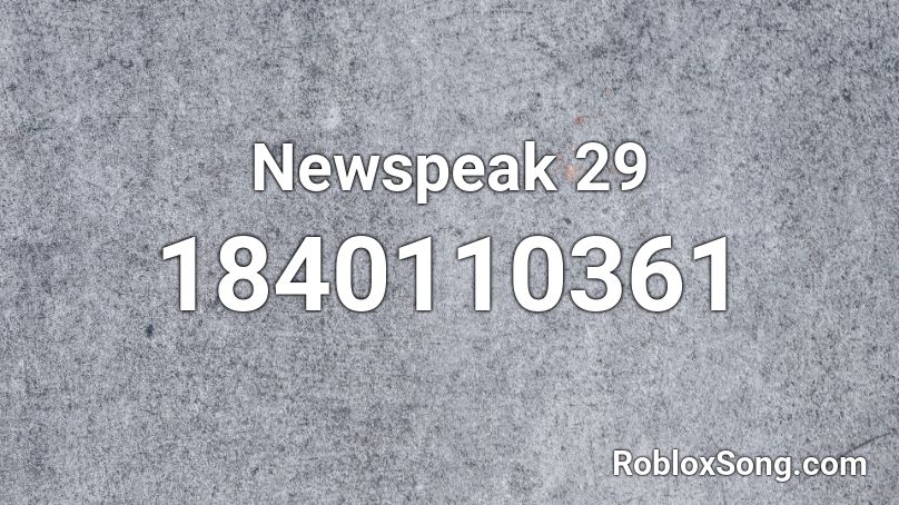 Newspeak 29 Roblox ID