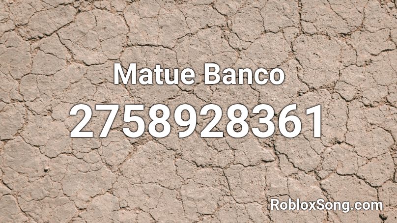 Matue Banco Roblox ID