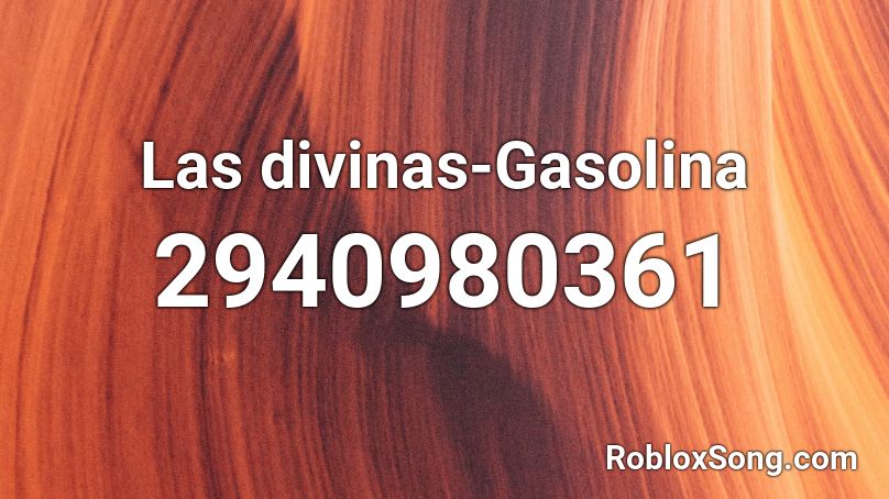 Las divinas-Gasolina Roblox ID