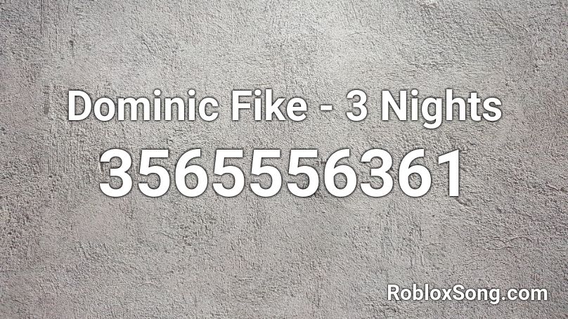 Dominic Fike - 3 Nights Roblox ID