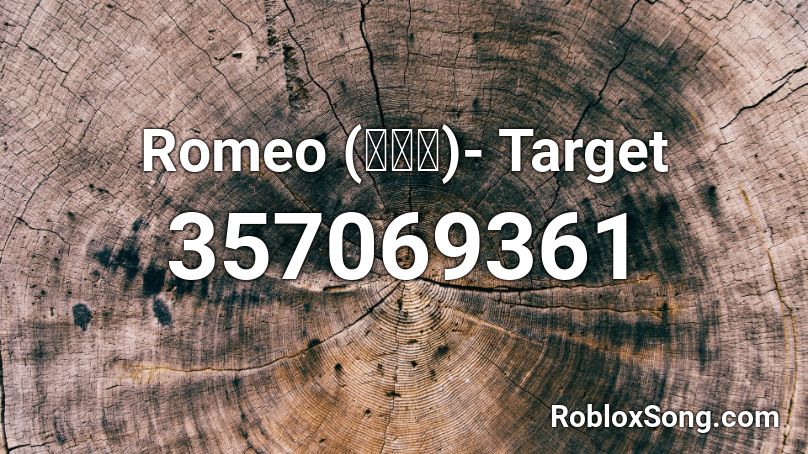 Romeo (로미오)- Target Roblox ID