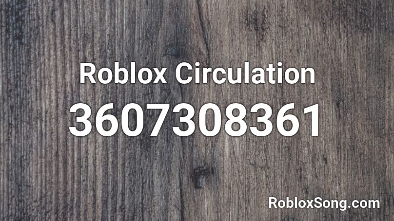 Roblox Circulation Roblox ID