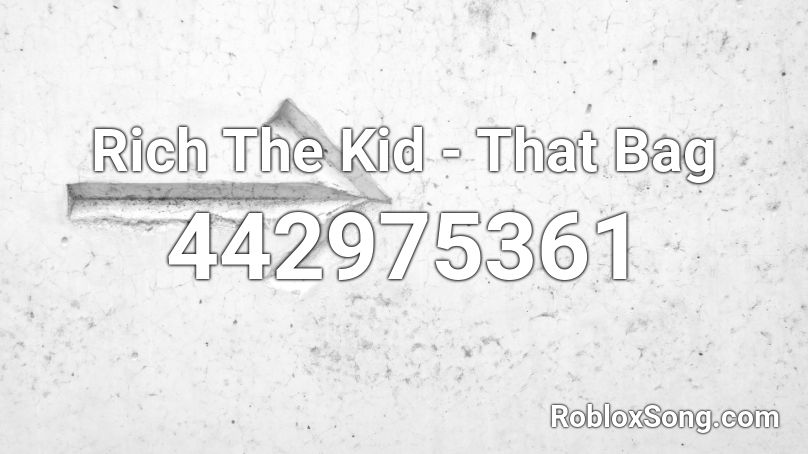 Rich The Kid That Bag Roblox Id Roblox Music Codes - i get the bag roblox id