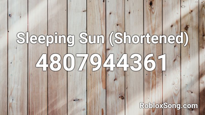 Sleeping Sun (Shortened) Roblox ID