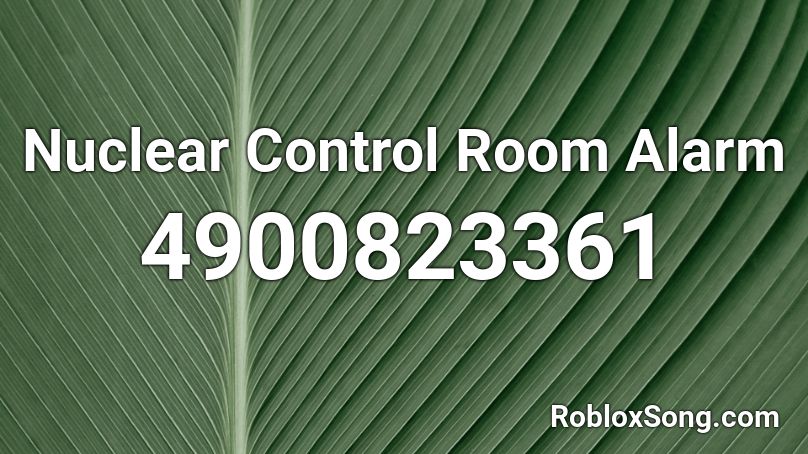 Nuclear Control Room Alarm Roblox ID