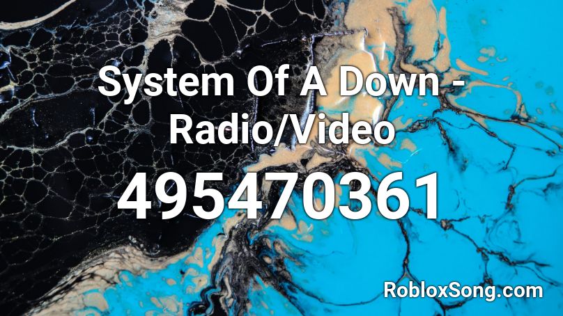 System Of A Down Radio Video Roblox Id Roblox Music Codes - roblox fire alarm videos