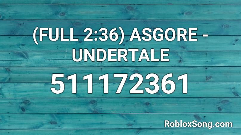 (FULL 2:36) ASGORE - UNDERTALE Roblox ID