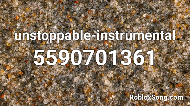 unstoppable-instrumental Roblox ID