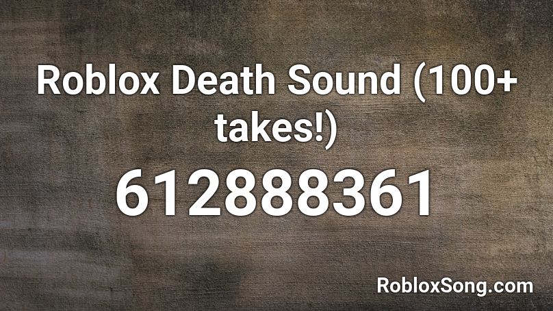 Roblox Death Sound (100+ takes!) Roblox ID