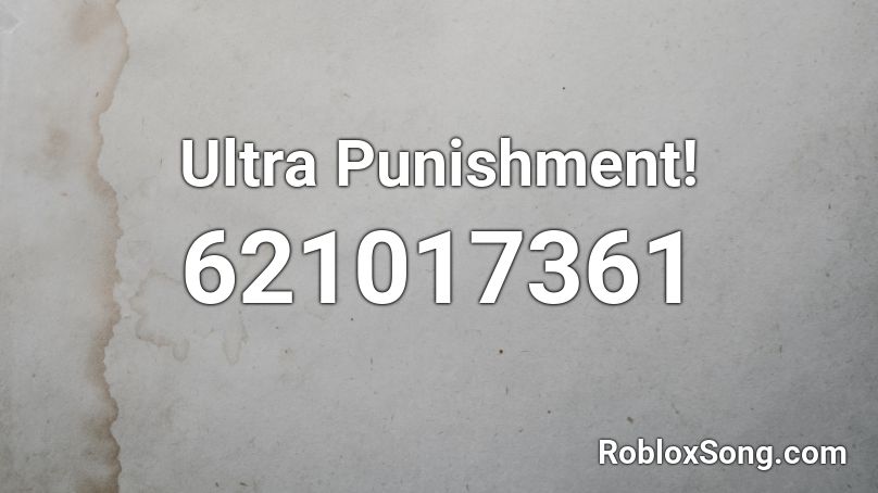 Ultra Punishment! Roblox ID