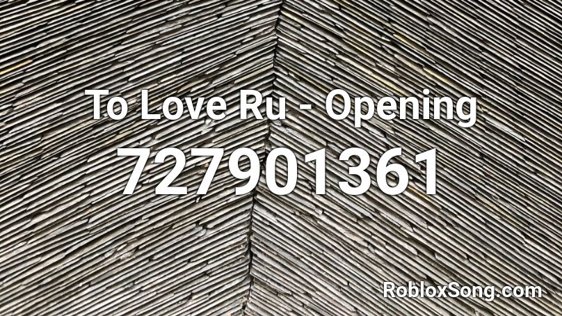 To Love Ru - Opening Roblox ID