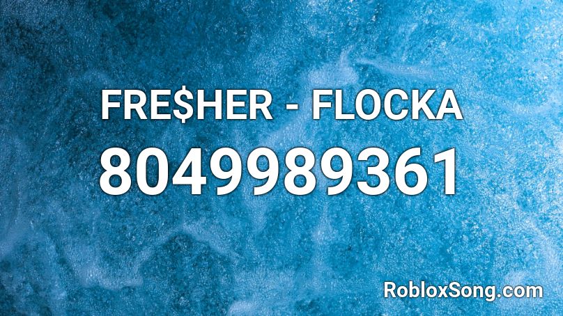 FRE$HER - FLOCKA Roblox ID