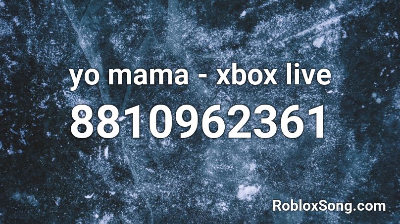 yo mama - xbox live Roblox ID