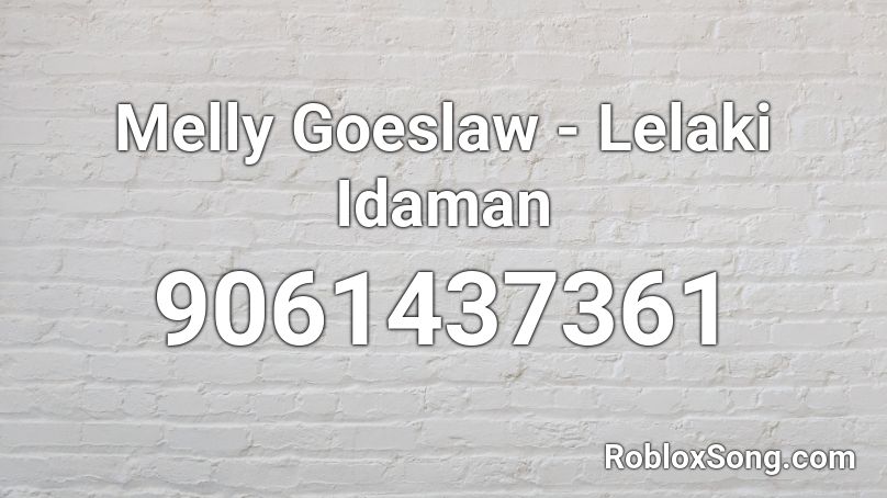 Melly Goeslaw - Lelaki Idaman Roblox ID