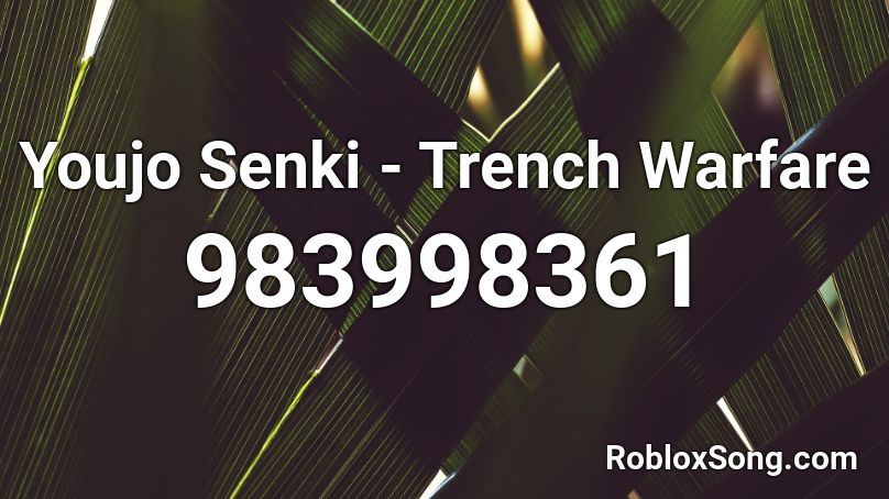 Youjo Senki - Trench Warfare Roblox ID