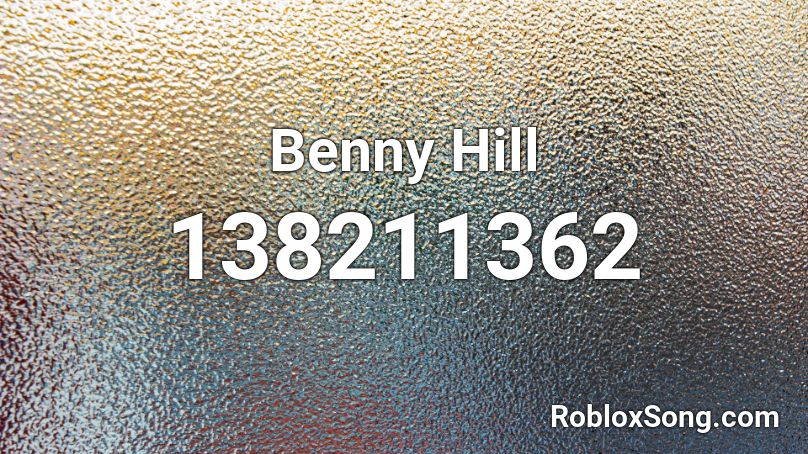 Benny Hill Roblox ID