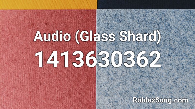 Audio (Glass Shard) Roblox ID