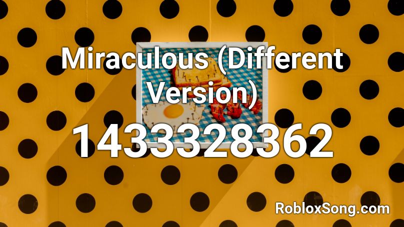 Miraculous (Different Version) Roblox ID