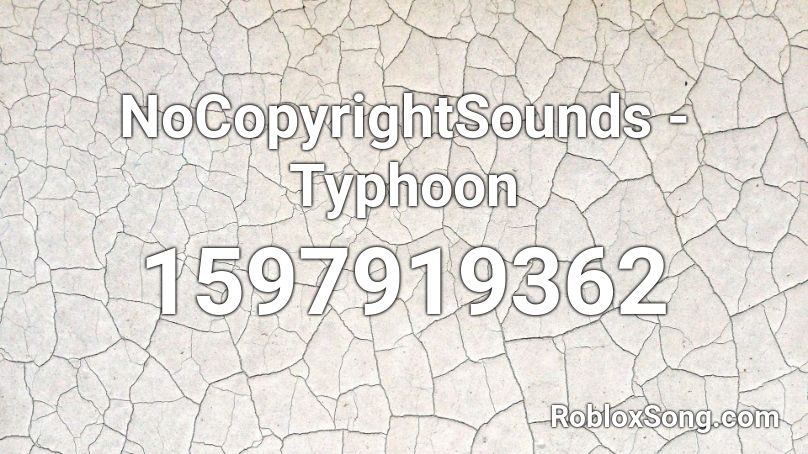 NoCopyrightSounds - Typhoon Roblox ID