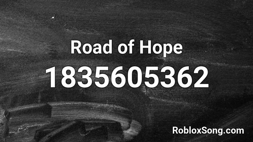 Road of Hope Roblox ID