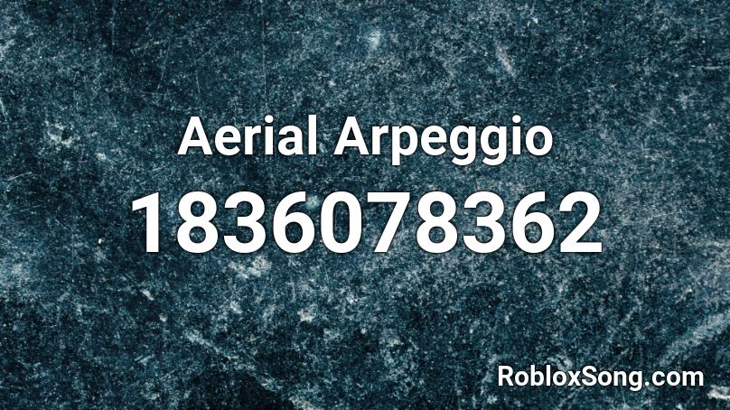 Aerial Arpeggio Roblox ID