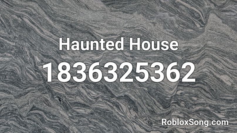 Haunted House Roblox ID