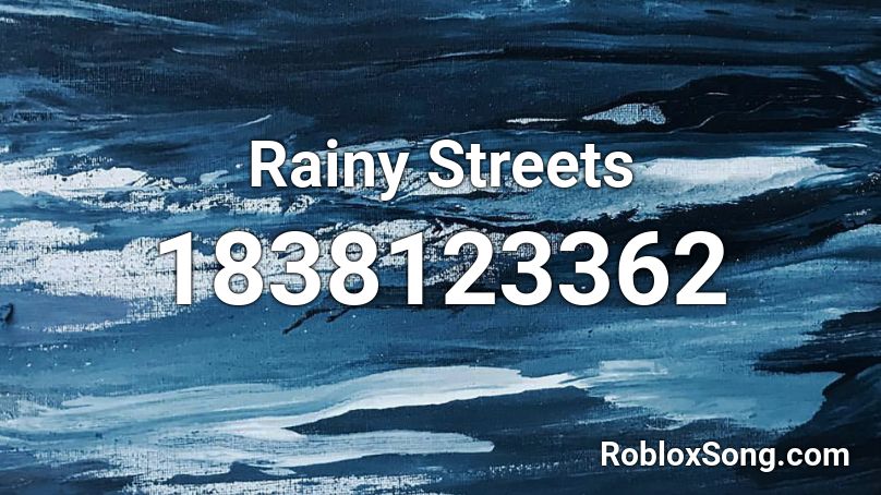 Rainy Streets Roblox ID