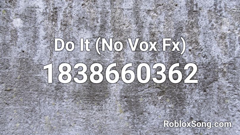 Do It (No Vox Fx) Roblox ID