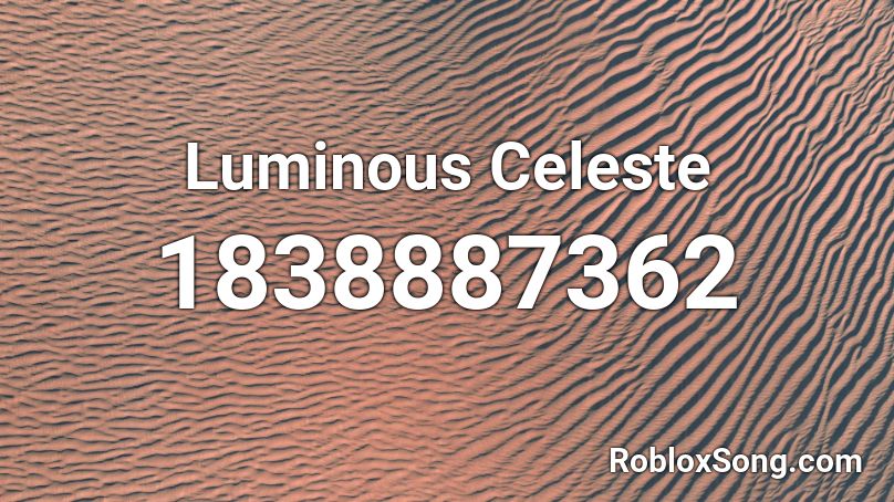 Luminous Celeste Roblox ID