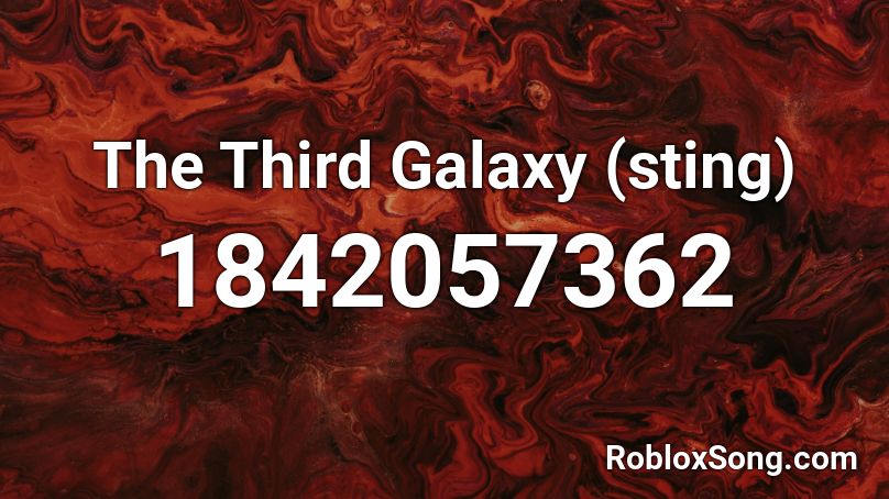 The Third Galaxy (sting) Roblox ID