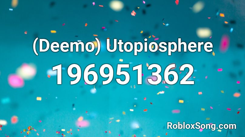 (Deemo) Utopiosphere Roblox ID