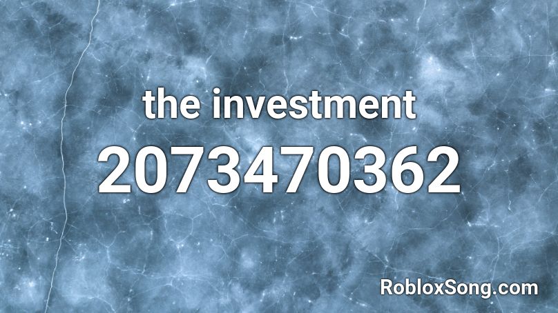 the investment  Roblox ID