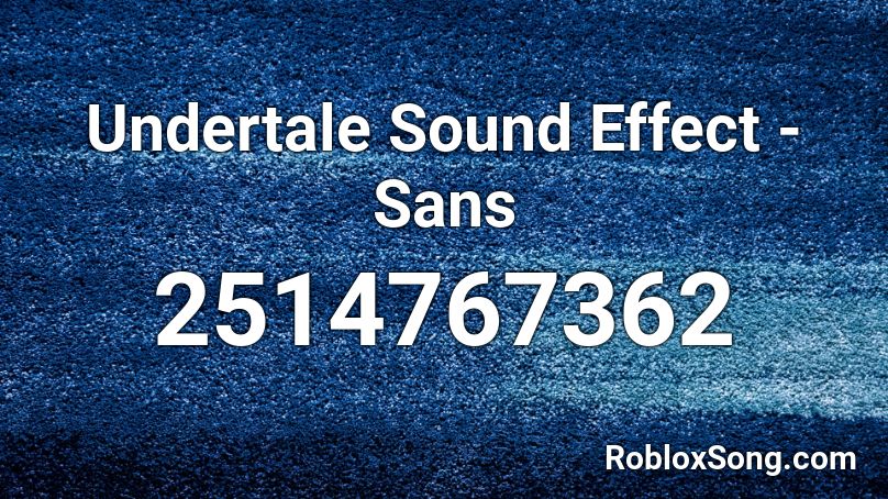 Undertale Sound Effect - Sans Roblox ID