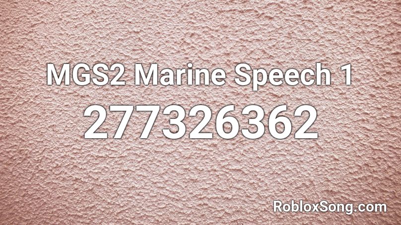 MGS2 Marine Speech 1 Roblox ID