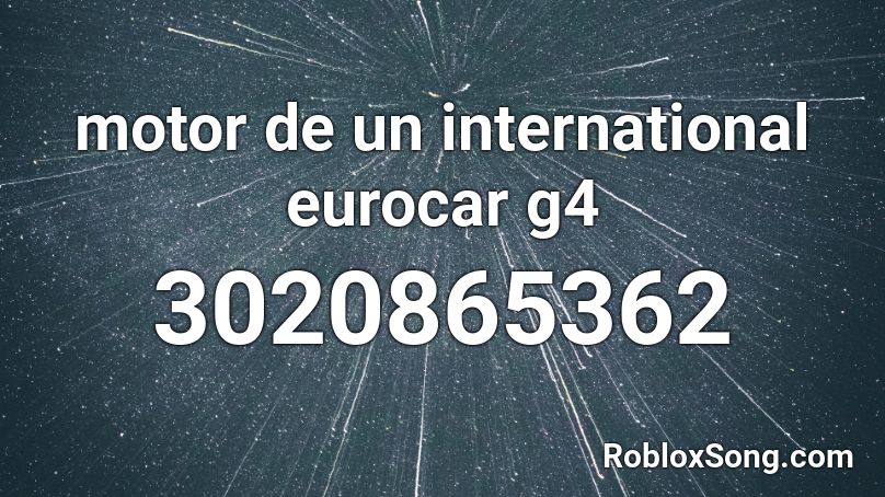 motor de un international eurocar g4 Roblox ID
