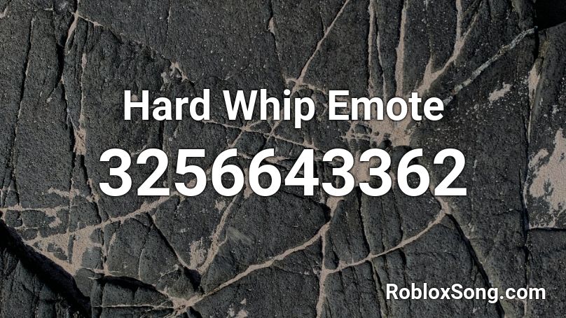 Hard Whip Emote Roblox ID