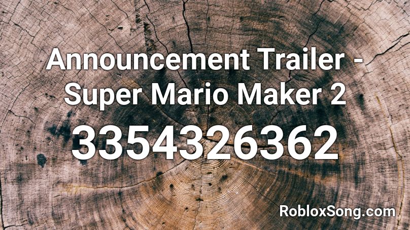 Announcement Trailer Super Mario Maker 2 Roblox Id Roblox Music Codes - super roblox maker