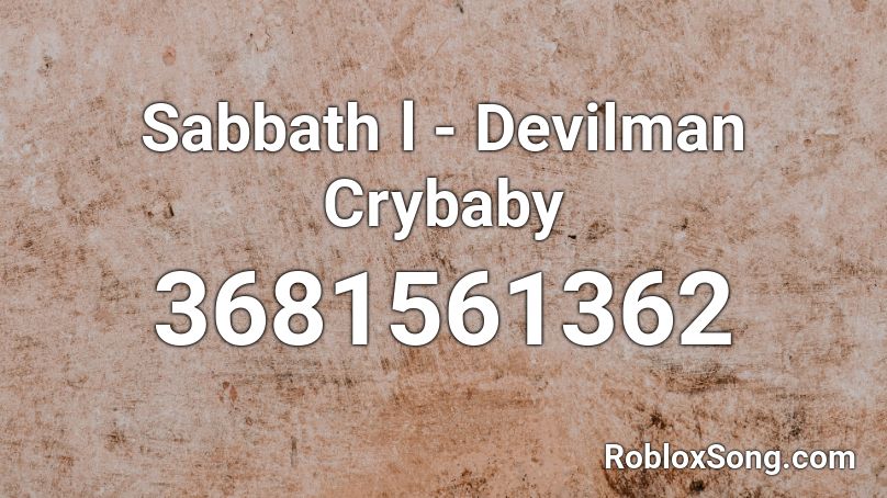 Sabbath Ⅰ - Devilman Crybaby Roblox ID