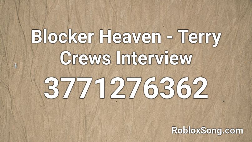 Blocker Heaven - Terry Crews Interview Roblox ID