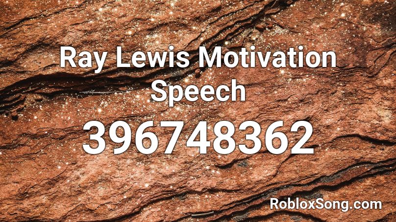 Ray Lewis Motivation Speech Roblox ID