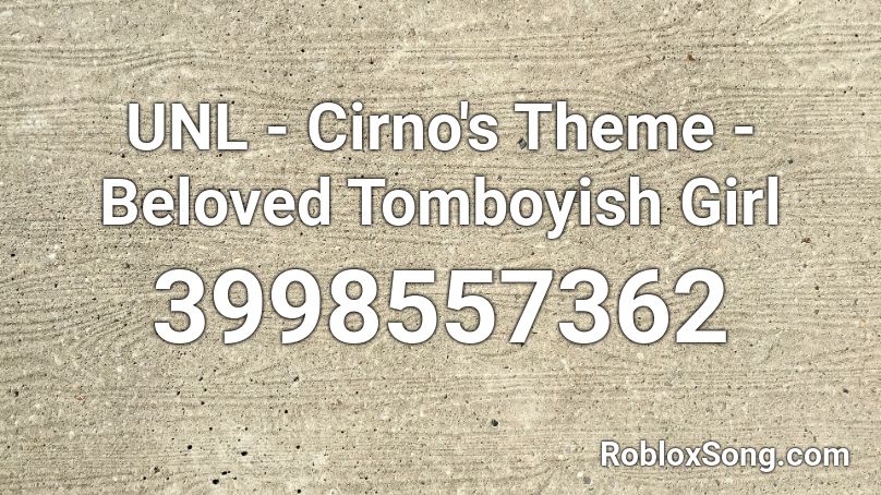 Unl Cirno S Theme Beloved Tomboyish Girl Roblox Id Roblox Music Codes - tomboy shirt clothes id number roblox